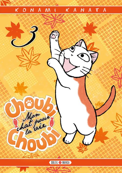 Choubi-choubi, mon chat pour la vie - Tome 03 - Konami Kanata