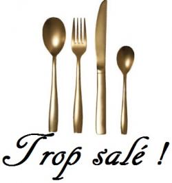 trop salé !