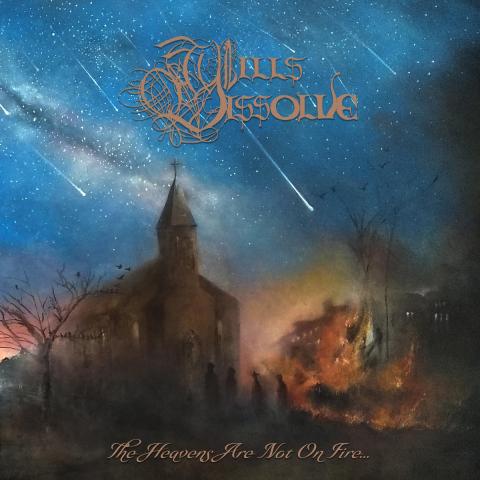 WILLS DISSOLVE - Détails et extraits du premier album The Heavens Are Not On Fire...