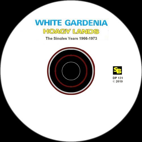 Hoagy Lands : CD " White Gardinia : The Singles Years 1966-1973 " SB Records DP 131 [ FR ]