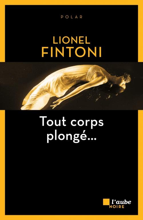 Tout corps plongé - Lionel Fintoni