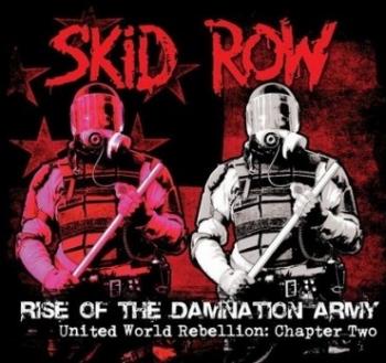 SKID ROW_Rise Of The Damnation Army - United World Rebellion - Chapter Two