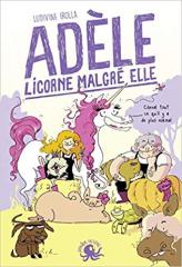 Nos amies les sales bêtes tome 4: Adèle,licorne malgré elle 