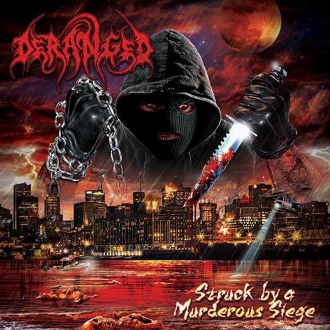 DERANGED - "Struck By A Murderous Siege" (Clip)