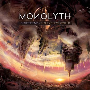 MONOLYTH - A Bitter End - A Brave New World