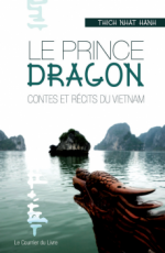 Thich Nhat Hanh – Le Prince Dragon (Contes et récits du Viêt Nam)