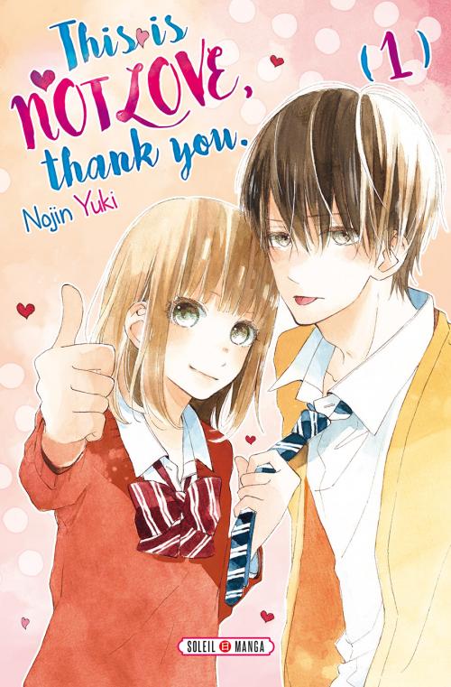 This is not love, thank you. - Tome 01 - Nojin Yuki