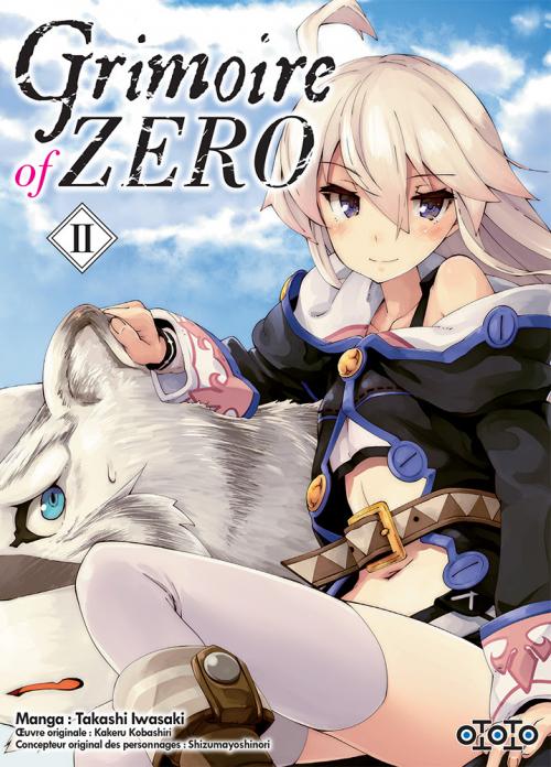 Grimoire of Zero - Tome 02 - Takashi Iwasaki & Kakeru Kobashiri