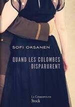 Sofi Oksanen, Quand les colombes disparurent, Stock 