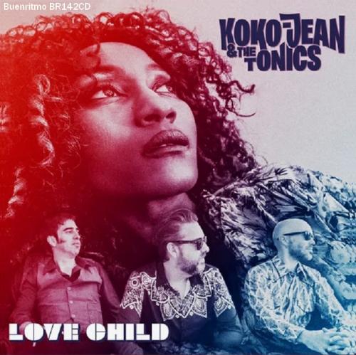 Koko-Jean & The Tonics : CD " Love Child " Buenritmo Records BR142CD [ ES ]