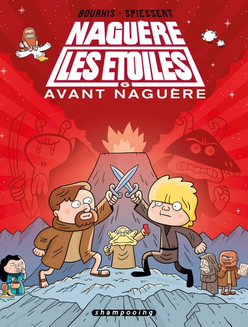 Naguère les étoiles - Tome 06 Avant naguère - Bourhis & Spiessert
