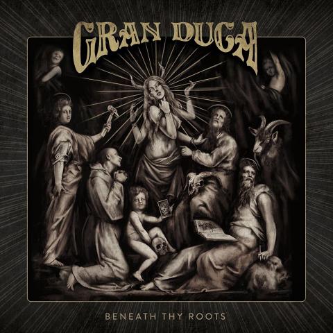 GRAN DUCA - Les détails du premier album Beneath Thy Roots
