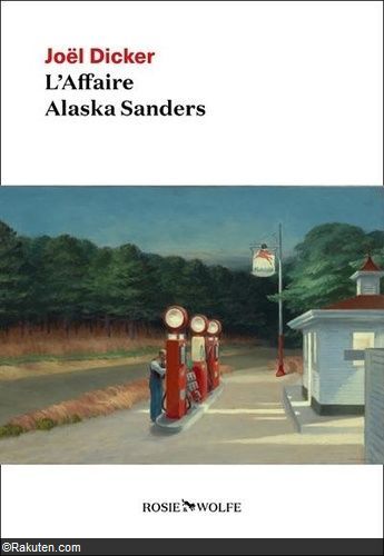 · L'Affaire Alaska Sanders - Joël Dicker