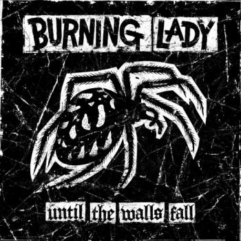 BURNING LADY_Until The Walls Fall