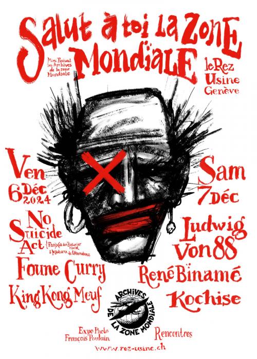 Festival "Salut à toi la Zone Mondiale"  - Le Rez - Usine (Genève)