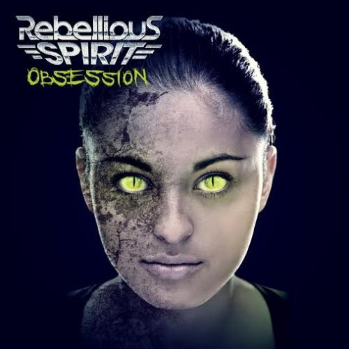 REBELLIOUS SPIRIT_Obsession