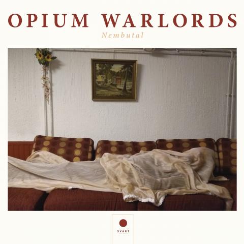 OPIUM WARLORDS - Détails et extrait du nouvel album Nembutal