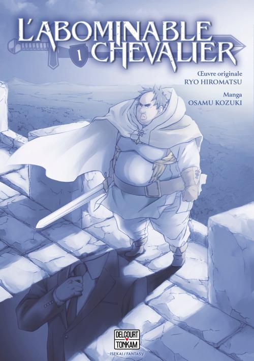 L'abominable chevalier - Tome 01 - Ryo Hiromatsu & Osamu Kozuki