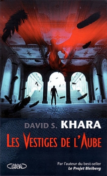 "Les Vestiges de l'Aube" de David S.Khara