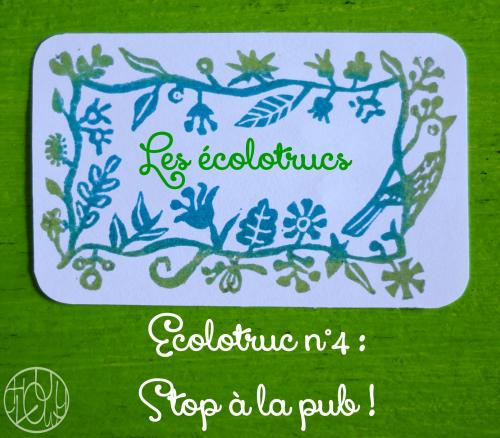 Les écolotrucs - N°4 - Stop à la pub !