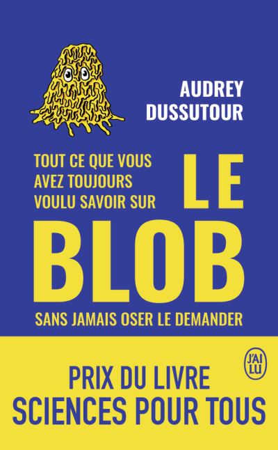 tout ce que vous avez toujours voulu savoir sur le blob sans jamais oser le demander audrey dussutour bibliolingus