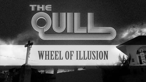 THE QUILL - "Wheel Of Illusion" Clip