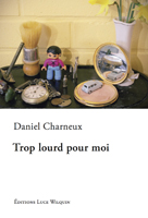 Trop lourd pour moi, Daniel CHARNEUX