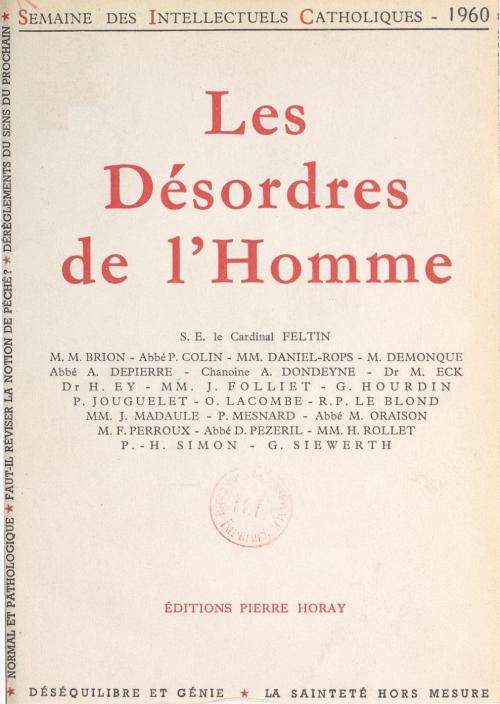 Les Désordres de l'homme (Semaine des intellectuels catholiques 13°, 1960)
