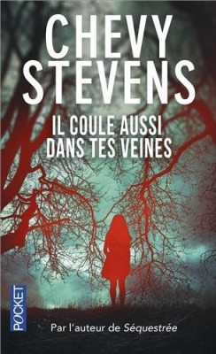 IL COULE AUSSI DANS TES VEINES de Chevy Stevens 