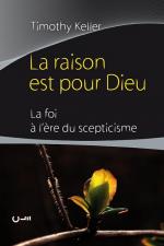La raison est pour Dieu - Timothy Keller
