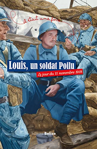 Louis, un soldat Poilu: Le jour du 11 novembre 1918