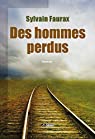 Des hommes perdus par Sylvain Faurax