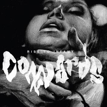 COWARDS_Rise To Infamy