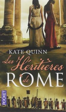 Rome, tome 3, Les Héritières de Rome ; Kate Quinn