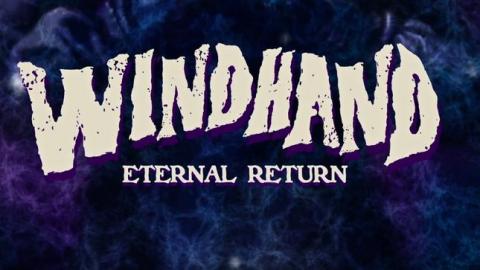 WINDHAND - Premières infos à propos du nouvel album Eternal Return