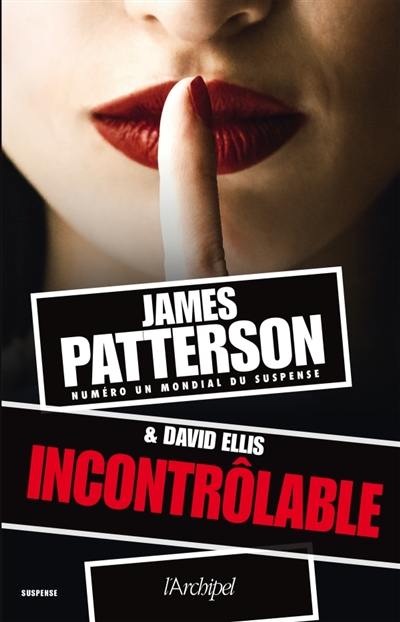 Incontrôlable - James Patterson & David Ellis