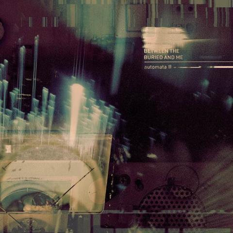 BETWEEN THE BURIED AND ME - Les détails du nouvel album Automata II