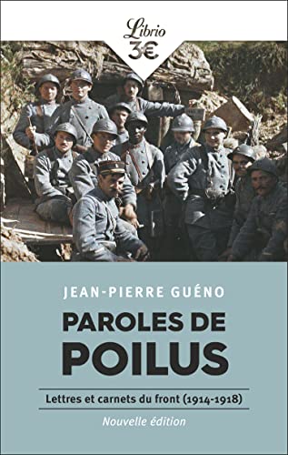 Paroles de Poilus: Lettres et carnets du front (1914-1918)