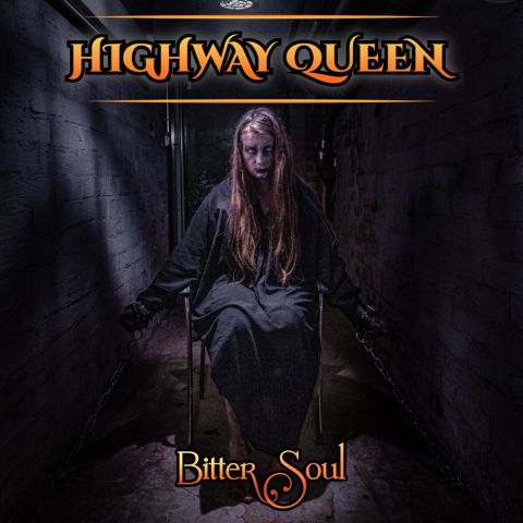 HIGHWAY QUEEN - Les détails du premier album Bitter Soul ; Clip "Bitter Soul"