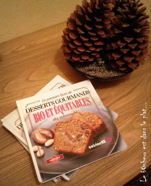 Le premier livre de desserts gourmands BIO et ÉQUITABLES des internautes. [cadeau inside]