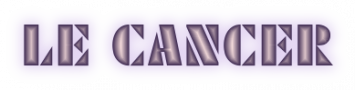 Le Cancer.