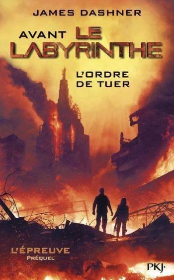 L'Ã©preuve - Prequel L'ordre de tuer - James Dashner