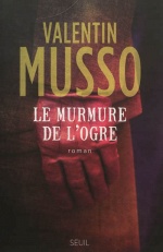 Le murmure de l'ogre, Valentin MUSSO