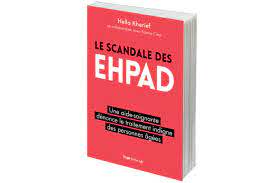 Le scandale des maisons de retraite et autres EHPAD