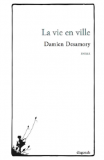 La vie en ville, Damien DESAMORY