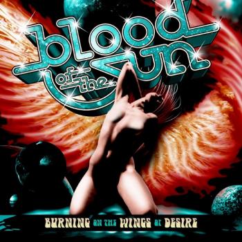 BLOOD OF THE SUN_Burning On The Wings Of Desire