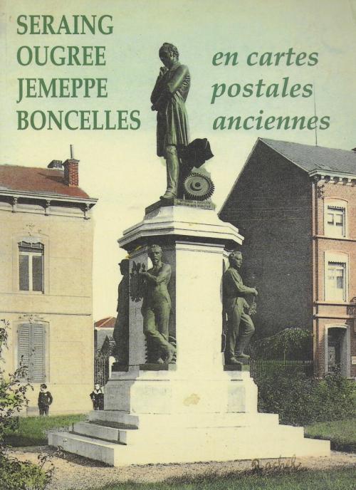 Seraing - Ougrée - Jemeppe - Boncelles en cartes postales anciennes 