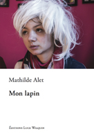 Mon lapin, Mathilde ALET