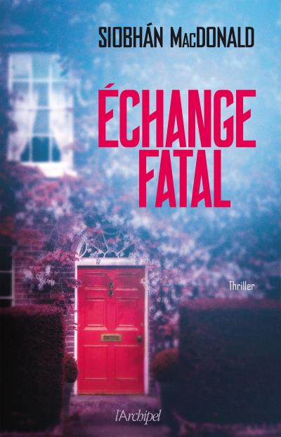 Echange fatal - Siobhan MacDonald