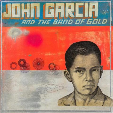 JOHN GARCIA AND THE BAND OF GOLD - Les détails du premier album John Garcia And The Band Of Gold